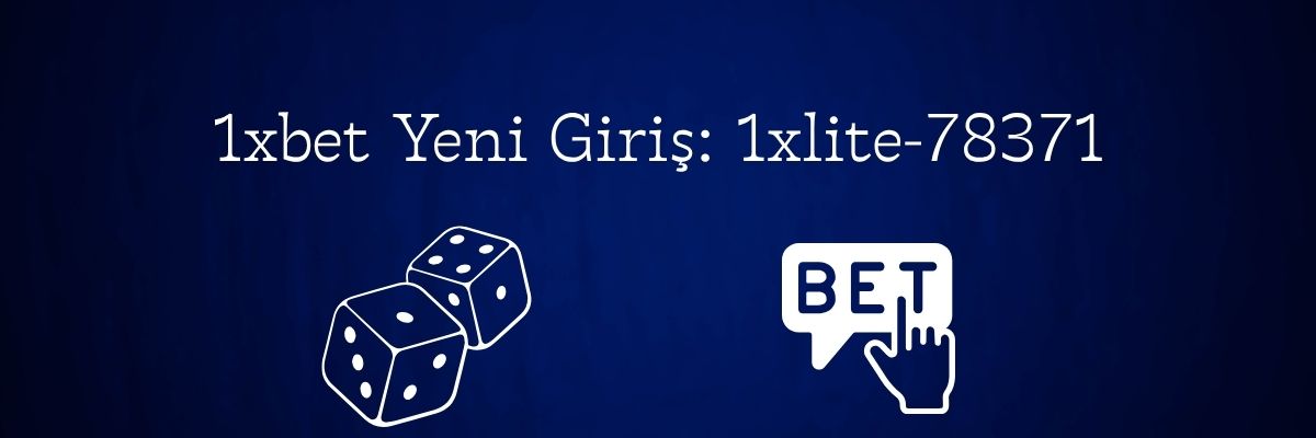 1xbet Yeni Giriş 1xlite-78371